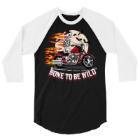 Bone To Be Wild 3/4 Sleeve Shirt | Artistshot