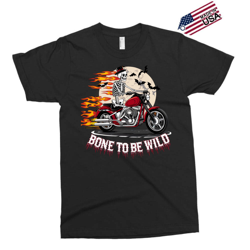 Bone To Be Wild Exclusive T-shirt | Artistshot