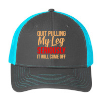 Quit Pulling My Leg Funny Ampu Prosthetic Surgery Graphic Pa Trucker Cap | Artistshot