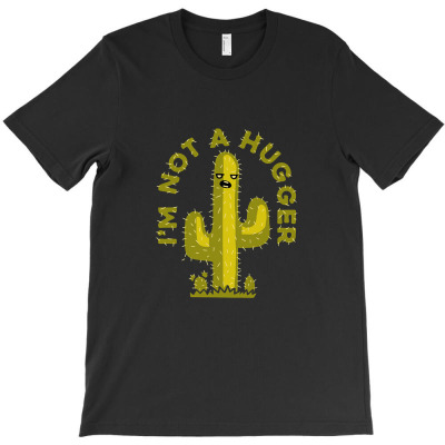 I’m Not A Hugger T-shirt Designed By Audrez