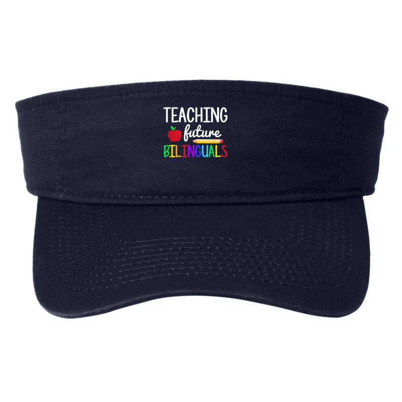 Teaching Future Bilinguals, Bilingual Spanish Teacher T Shirt Fashion Visor by derosaatlamos | Artistshot