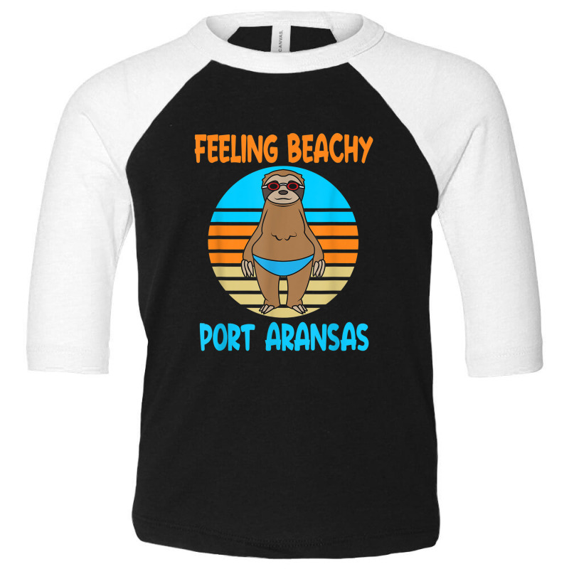 Funny Port Aransas Vacation   Fun Sloth Toddler 3/4 Sleeve Tee | Artistshot