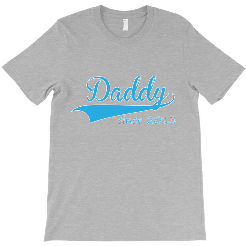 Daddy Since 2013 T-shirt | Artistshot