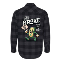 I Miss When Broke Was Just A Joke Money Economy Flannel Shirt | Artistshot