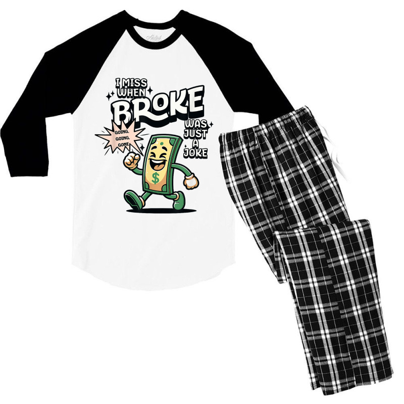 I Miss When Broke Was Just A Joke Money Economy Men's 3/4 Sleeve Pajama Set | Artistshot