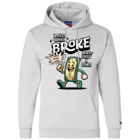 I Miss When Broke Was Just A Joke Money Economy Champion Hoodie | Artistshot