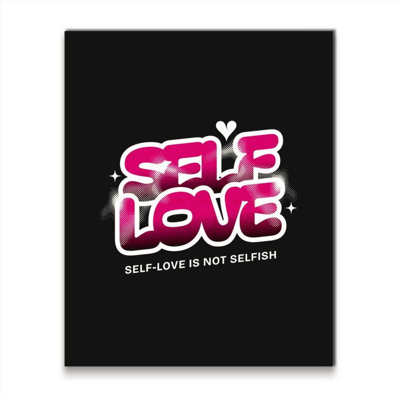 Self Love Metal Print Vertical | Artistshot