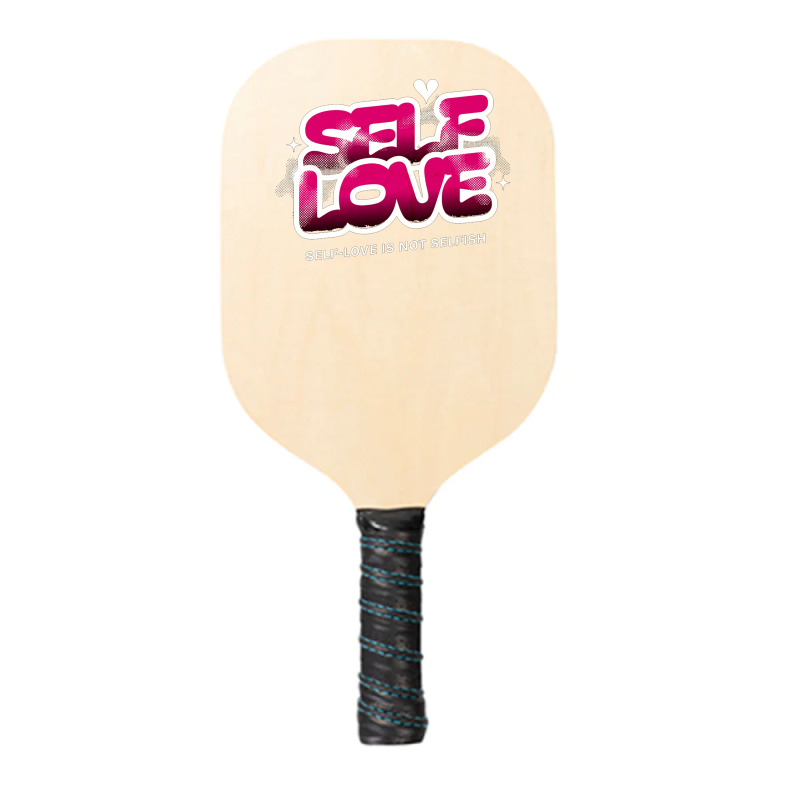 Self Love Pickleball Paddle | Artistshot