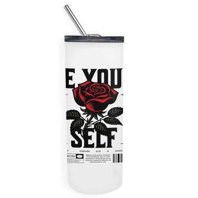 Be Your Self Skinny Tumbler | Artistshot