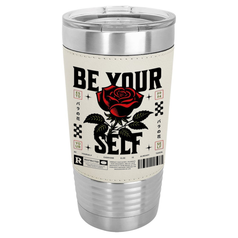 Be Your Self Leatherette Tumbler | Artistshot