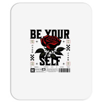 Be Your Self Mousepad | Artistshot