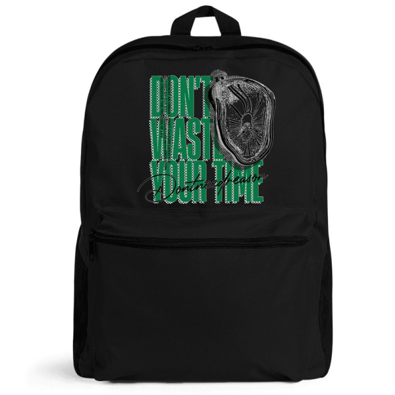 Don't Waste Your Time Backpack | Artistshot