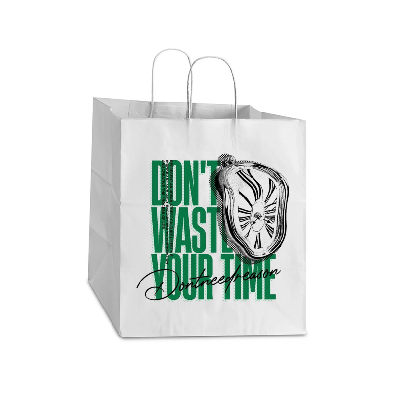 Don't Waste Your Time Take Out Paper Bag - 14 X 10 X 15 1/2 | Artistshot