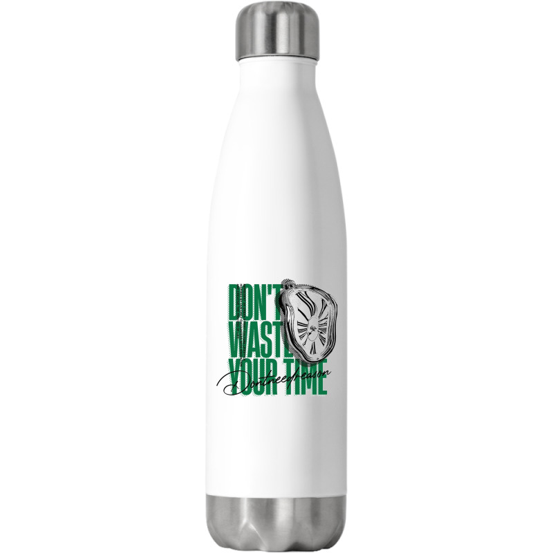 Don't Waste Your Time Stainless Steel Water Bottle | Artistshot