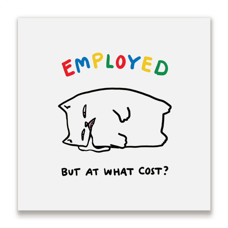 Employed But At What Cost Cat Metal Print Square | Artistshot