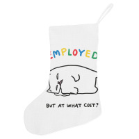 Employed But At What Cost Cat Holiday Stocking | Artistshot