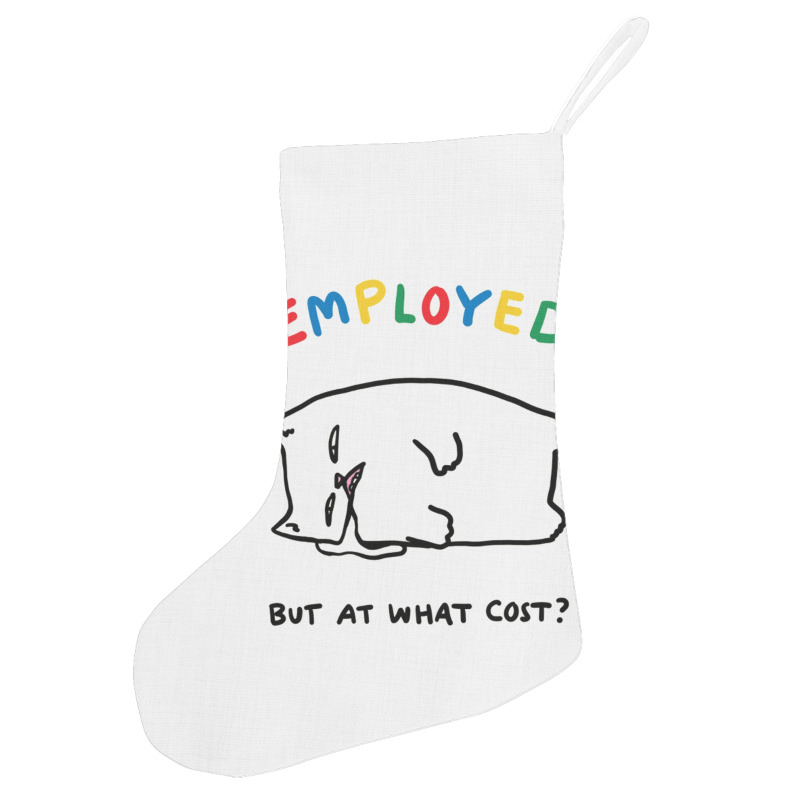 Employed But At What Cost Cat Holiday Stocking | Artistshot