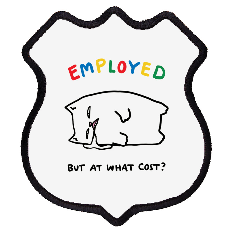 Employed But At What Cost Cat Shield Patch | Artistshot