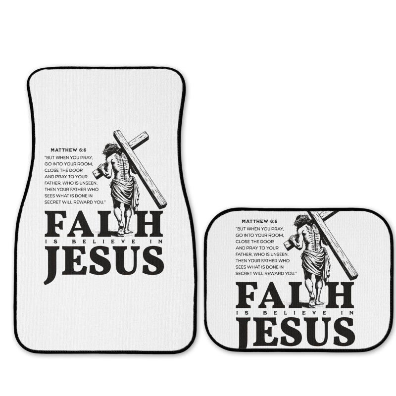 Faith Is Believe In Jesus Full Set Car Mats | Artistshot