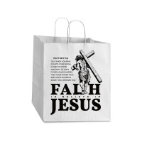 Faith Is Believe In Jesus Take Out Paper Bag - 14 X 10 X 15 1/2 | Artistshot