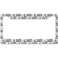 Faith Is Believe In Jesus License Plate Frame | Artistshot