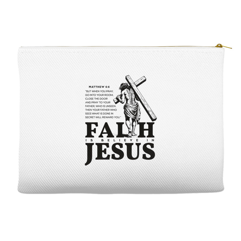 Faith Is Believe In Jesus Accessory Pouches | Artistshot