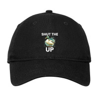 Shut The Duck Up Adjustable Cap | Artistshot