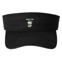 Shut The Duck Up Fashion Visor | Artistshot