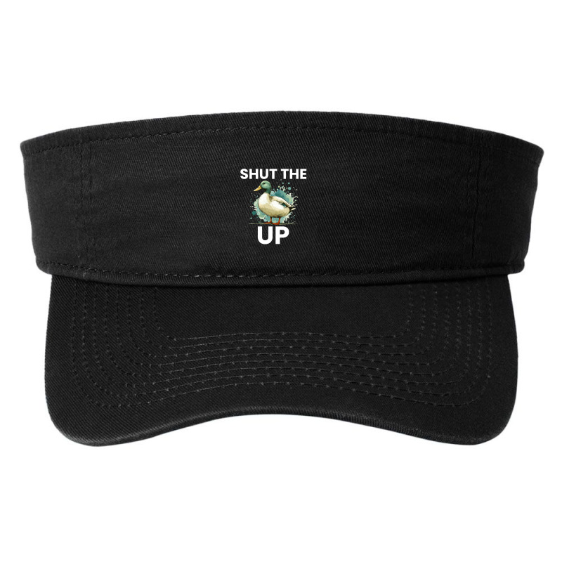 Shut The Duck Up Fashion Visor by Teresa Simmons | Artistshot