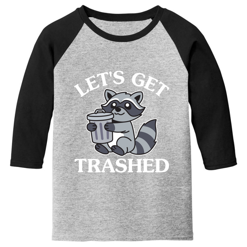 Let's Get Trashed Youth 3/4 Sleeve | Artistshot