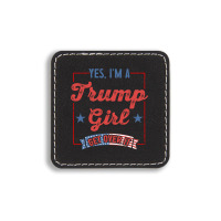 Yes I Am A Trump Girl 2 Square Leatherette Patch | Artistshot