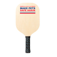 Make Pets Safe Again Trump Pickleball Paddle | Artistshot