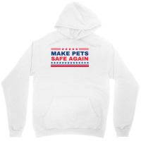 Make Pets Safe Again Trump Unisex Hoodie | Artistshot