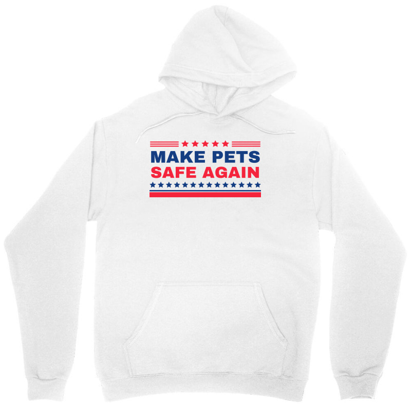 Make Pets Safe Again Trump Unisex Hoodie | Artistshot