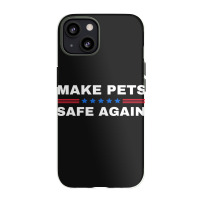 Make Pets Safe Again Trump Iphone 13 Case | Artistshot