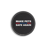 Make Pets Safe Again Trump Round Leatherette Patch | Artistshot