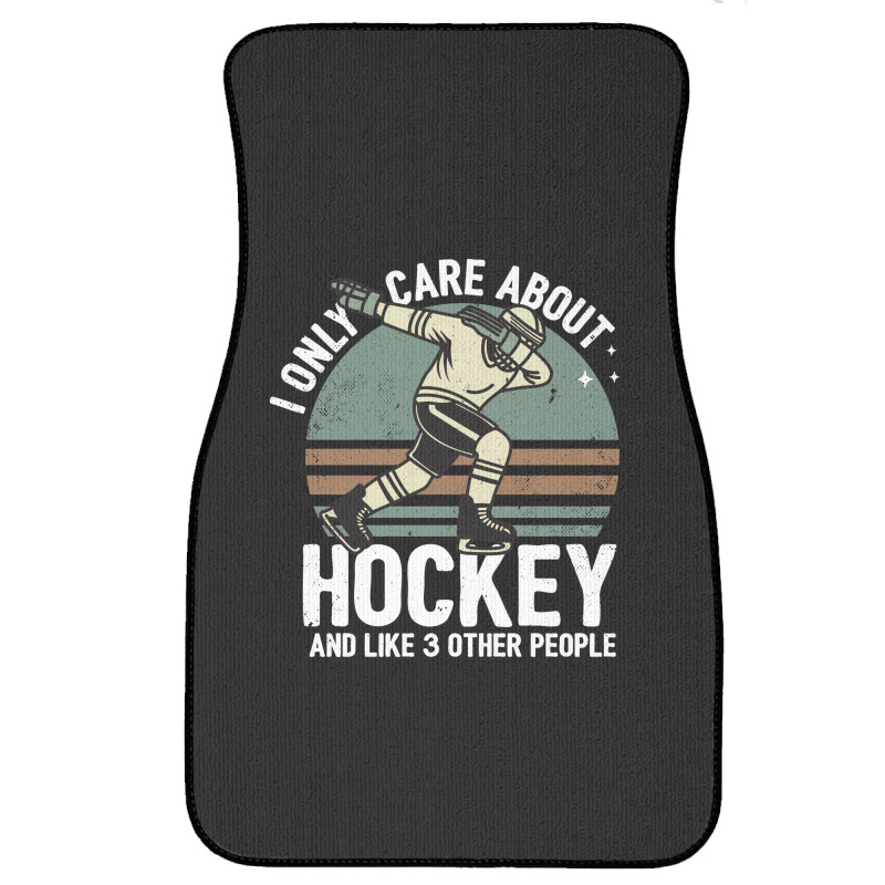 I Only Care About Hockey And Like 3 Other People Front Car Mat | Artistshot