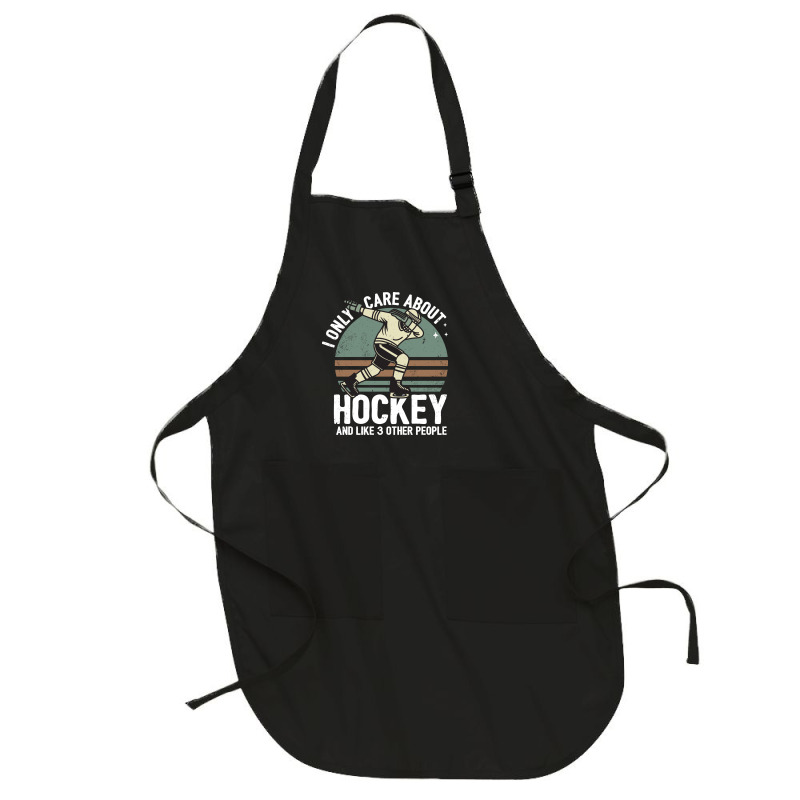 I Only Care About Hockey And Like 3 Other People Full-length Apron | Artistshot