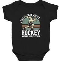 I Only Care About Hockey And Like 3 Other People Baby Bodysuit | Artistshot