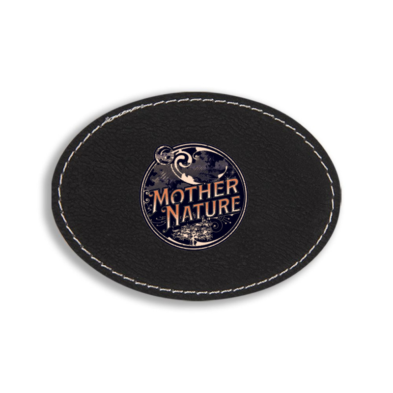 Mother Nature Oval Leatherette Patch | Artistshot