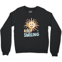 Keep Smiling Crewneck Sweatshirt | Artistshot