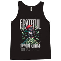 Grateful For What You Have Tank Top | Artistshot