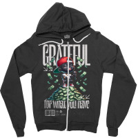 Grateful For What You Have Zipper Hoodie | Artistshot