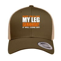 Quit Pulling My Leg Ampu Wheelchair Prosthetic Retro Trucker Cap | Artistshot