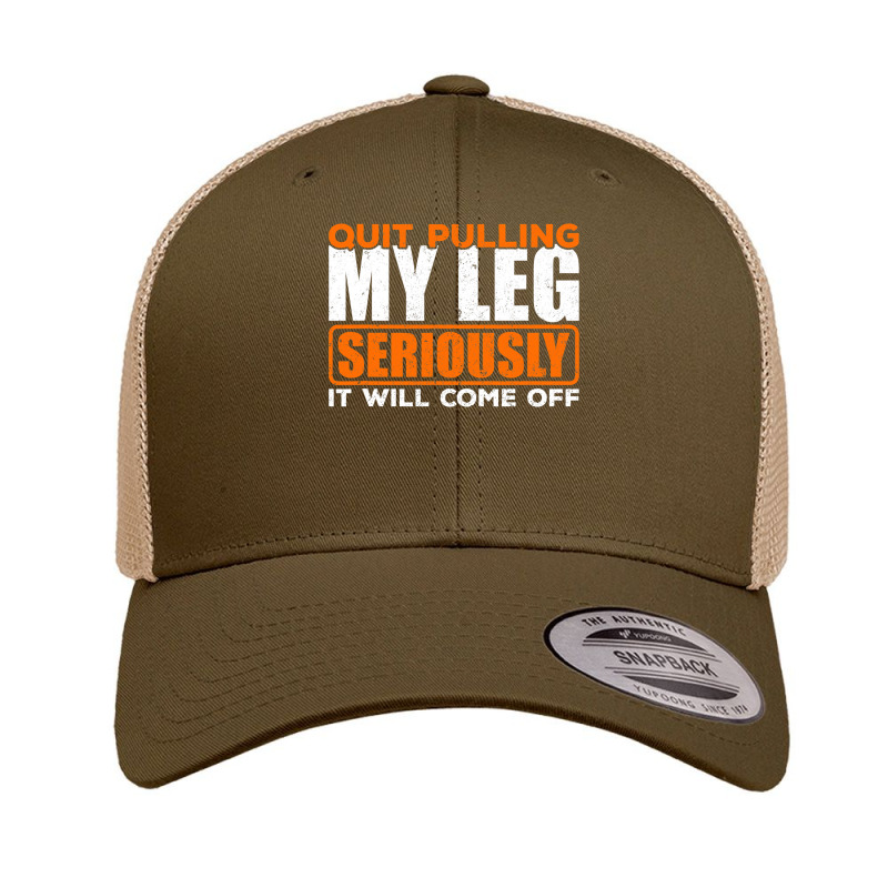 Quit Pulling My Leg Ampu Wheelchair Prosthetic Retro Trucker Cap by home12 | Artistshot