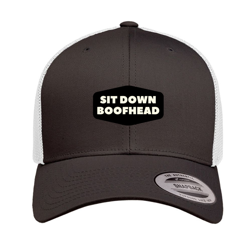 Sit Down Boofhead Sitdownboofhead Retro Trucker Cap | Artistshot