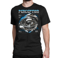 Perception Classic T-shirt | Artistshot