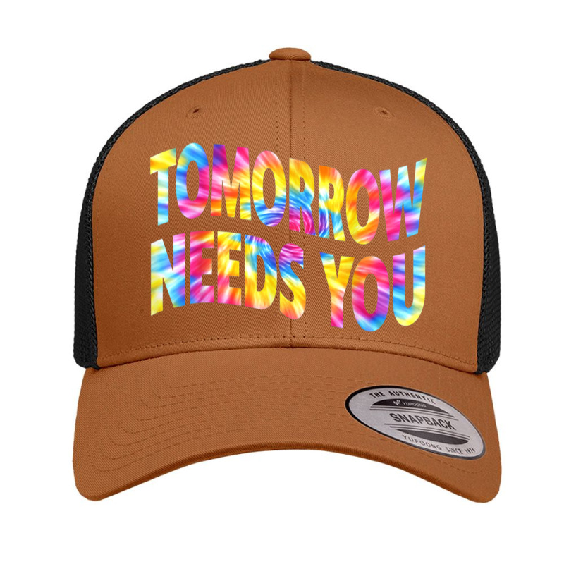 Tomorrow Needs You Mentaly Healthy Matters Awareness Support Retro Trucker Cap by Posh | Artistshot