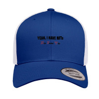 Yeah I Have Nfts Nice Fuckin' Tits T Shirt Retro Trucker Cap | Artistshot