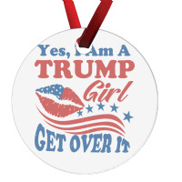 Yest I Am A Trump Girl 3 Ornament | Artistshot